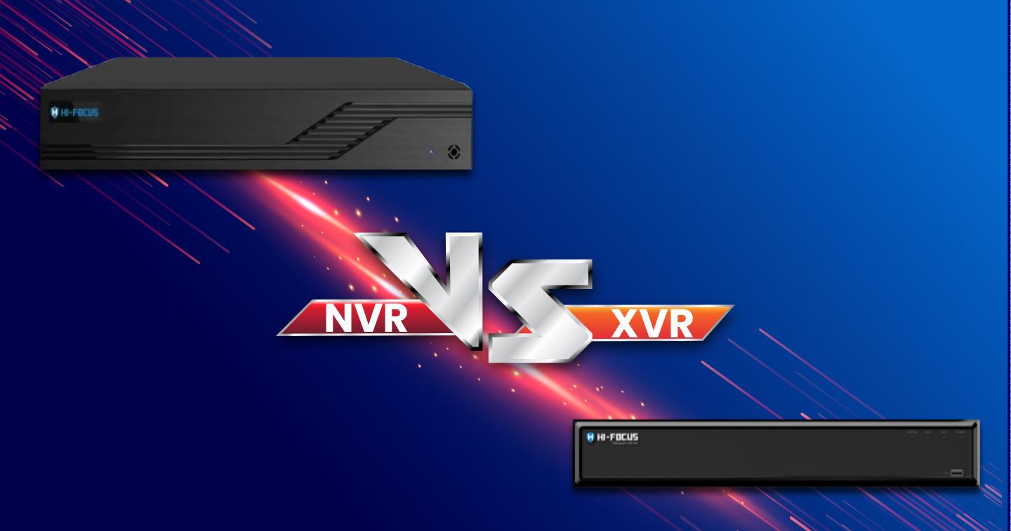 NVR vs XVR: Which One is Right for Your Security Needs?