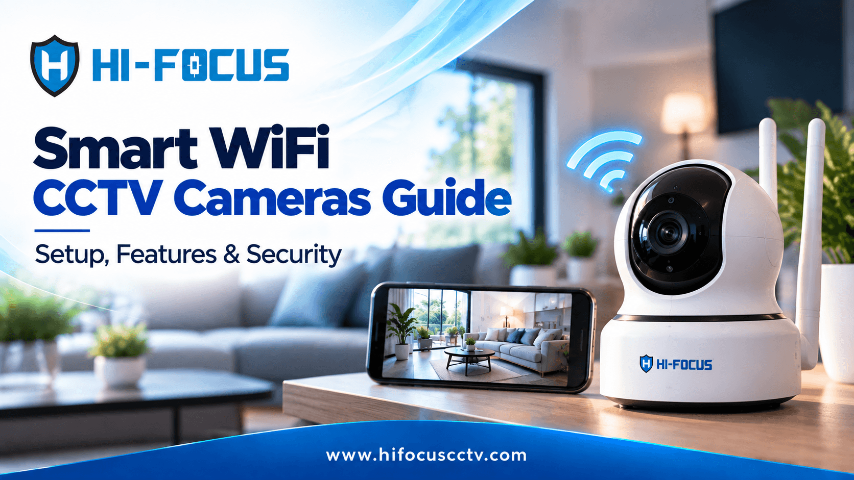 Smart WiFi CCTV Cameras Guide: Setup, Features & Security